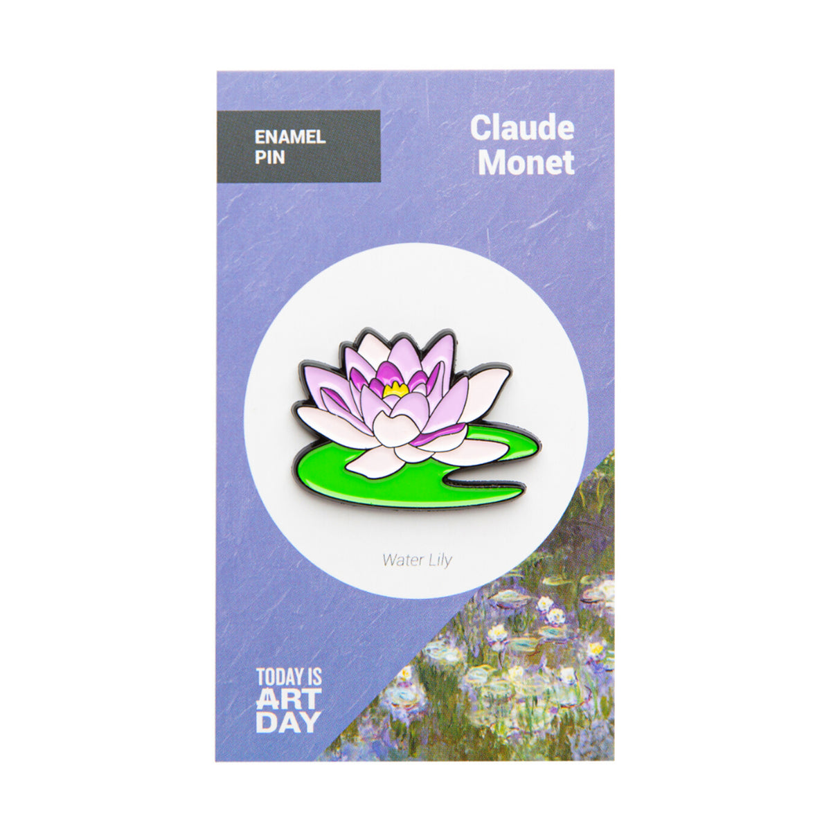 Today Is Art Day Enamel Pin Claude Monet Water Lily
